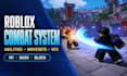 develop roblox battleground game combat system abilities movesets vfx animations