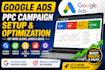 setup and optimize google ads PPC campaigns