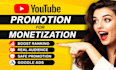 do youtube video and channel promotion for complete monetization