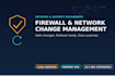 handle firewall and network change management