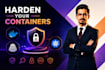 harden and secure your docker containers and kubernetes workloads