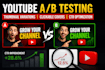 do youtube ab testing, thumbnail variations and CTR optimization