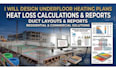 design underfloor heating plans with heat loss calculations and reports