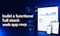 build a functional full stack web app mvp