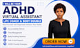 be your adhd virtual assitant, adhd life coach, adhd body double