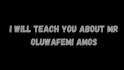 teach you about mr oluwafemi amos