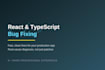 fix bugs in your react typescript application