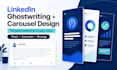 ghostwrite linkedin posts and design engaging carousels
