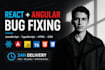 fix react angular javascript bugs in 24 hours