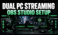 set up dual PC streaming with obs studio and capture card