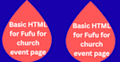 make basic HTML for fufu for church event page