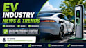 write SEO content on ev industry news and trends