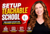 setup teachable school, turn course content into teachable online course