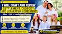 draft and review settlement, custody and separation agreements