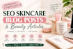 write SEO skincare blog posts and beauty articles
