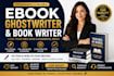 be your ebook writer, book writer, ghostwriter