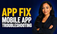 fix your mobile apps
