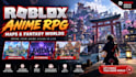 build immersive roblox anime rpg maps and fantasy worlds