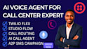 build twilio flex, studio flow, call routing, ai call agent, a2p sms campaign