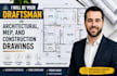 be your draftsman for architectural, mep and construction drawings