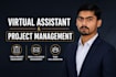be your expert virtual assistant and project manager