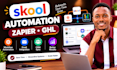 setup skool automation, skool zapier and skool gohighlevel integration