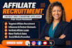 find and recruit high converting affiliates to grow your affiliate program