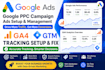 setup and fix accurate GTM and ga4 tracking, google PPC ad setup and management