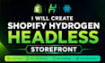 create shopify hydrogen headless storefront
