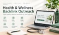 create high quality health backlinks via guest post outreach