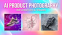 create ai product photography and ad creatives