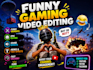 do funny gaming video editing