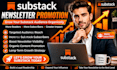 do substack promotion, substack growth, substack subscribers,substack newsletter