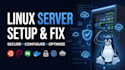 setup and fix your any linux server