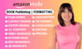 format, publish, optimize and lunch your book on amazon kindle kdp, amazon kdp