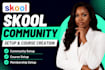build skool community, skool course, online course content membership