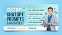 write high converting chatgpt prompts and custom ai content