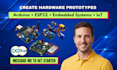create hardware prototypes, arduino programming, esp32, embedded systems