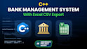 make cpp bank management system with csv excel export