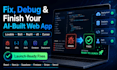 fix debug and finish your ai built web app