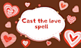 cast the love spell