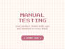 perform manual software testing for your website or app