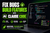 fix bugs and build features with claude code