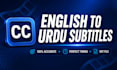 create accurate urdu subtitles for youtube videos