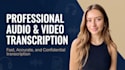 provide professional audio and video transcription