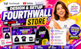 design and setup fourthwall store or website for youtube and twitch creators