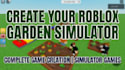 create a roblox simulator game like grow a garden