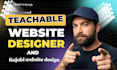 design and build a professional teachable website and online course website
