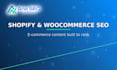 do ecommerce SEO for your shopify or woocommerce store