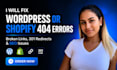 fix wordpress or shopify 404 errors, broken links, 301 redirects and SEO issues